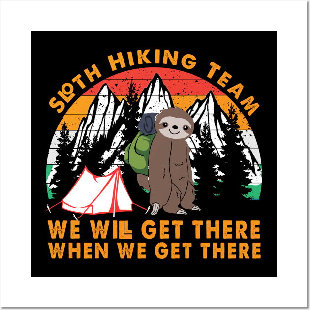 Sloth Hiking Team Get There Men Women Camping Lover, Hiking Lover, Climbing Lover Wall Art by sarabuild